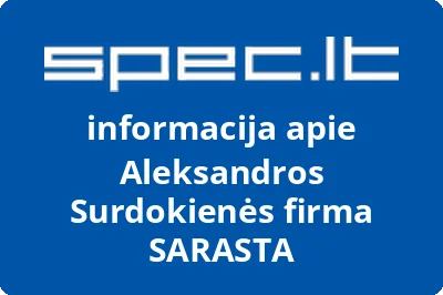 Aleksandros Surdokienės firma SARASTA | spec.lt