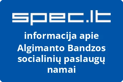 Algimanto Bandzos socialinių paslaugų namai