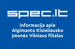 Algimanto Kisieliausko įmonės Vilniaus filialas | spec.lt