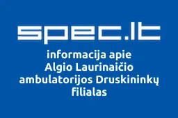 Algio Laurinaičio ambulatorijos Druskininkų filialas | spec.lt