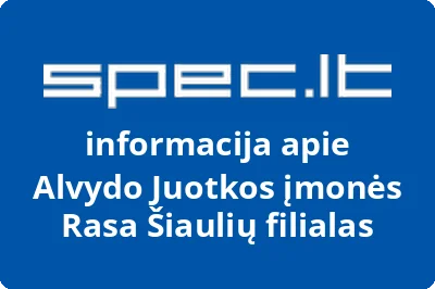 Alvydo Juotkos įmonės Rasa Šiaulių filialas