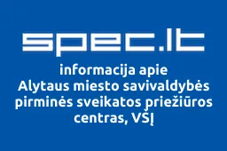 Alytaus miesto savivaldybės pirminės sveikatos priežiūros centras, VŠĮ | spec.lt