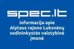 Alytaus rajono Luksnėnų sodininkystės valstybinė įmonė iliustracija