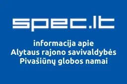Alytaus rajono savivaldybės Pivašiūnų globos namai | spec.lt