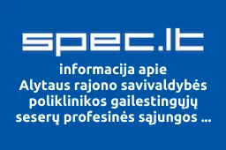 Alytaus rajono savivaldybės poliklinikos gailestingųjų seserų profesinės sąjungos pirminė organizacija | spec.lt