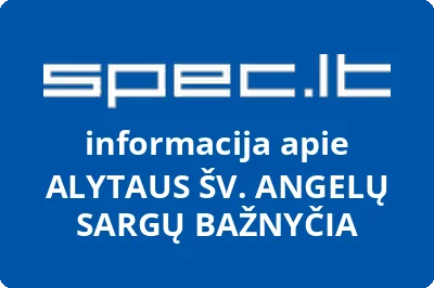 ALYTAUS ŠV. ANGELŲ SARGŲ BAŽNYČIA