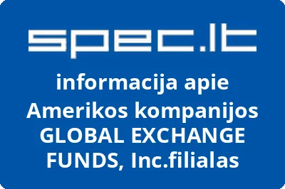 Amerikos kompanijos GLOBAL EXCHANGE FUNDS, Inc.filialas