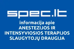 ANESTEZIJOS IR INTENSYVIOSIOS TERAPIJOS SLAUGYTOJŲ DRAUGIJA iliustracija