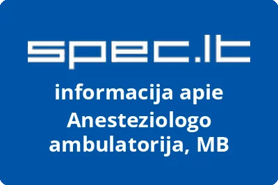 Anesteziologo ambulatorija, MB | spec.lt