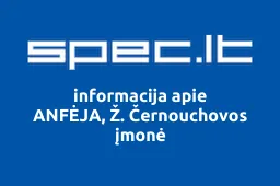 ANFĖJA, Ž. Černouchovos įmonė | spec.lt