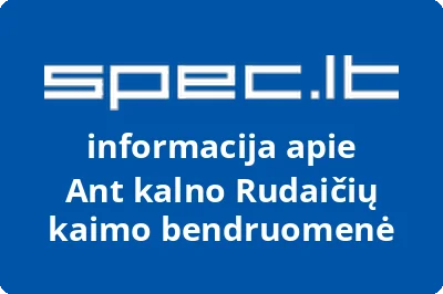 Ant kalno Rudaičių kaimo bendruomenė | spec.lt