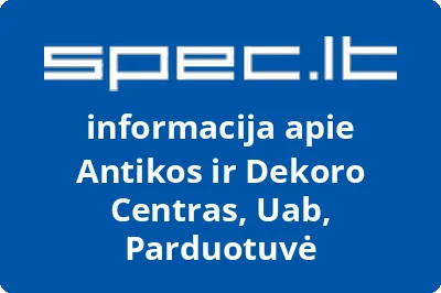 Antikos ir Dekoro Centras, Uab, Parduotuvė