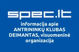 ANTRININKŲ KLUBAS DEIMANTAS, visuomeninė organizacija | spec.lt