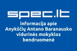 Anykščių Antano Baranausko vidurinės mokyklos bendruomenė | spec.lt
