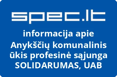 Anykščių komunalinis ūkis profesinė sąjunga SOLIDARUMAS, UAB | spec.lt