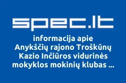 Anykščių rajono Troškūnų Kazio Inčiūros vidurinės mokyklos mokinių klubas Europietis | spec.lt