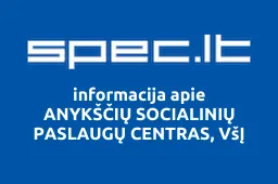 ANYKŠČIŲ SOCIALINIŲ PASLAUGŲ CENTRAS, VšĮ | spec.lt