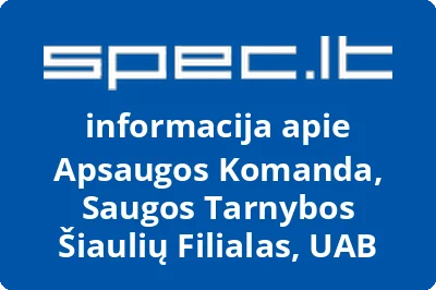 Apsaugos Komanda, Saugos Tarnybos Šiaulių Filialas, UAB