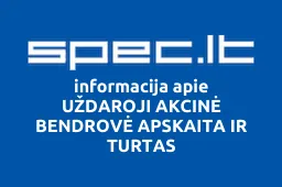 UŽDAROJI AKCINĖ BENDROVĖ APSKAITA IR TURTAS | spec.lt