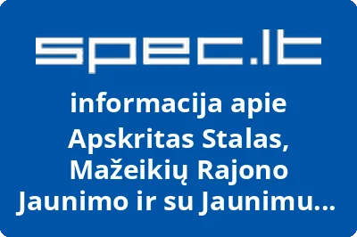 MAŽEIKIŲ RAJONO JAUNIMO IR SU JAUNIMU DIRBANČIŲ VISUOMENINIŲ ORGANIZACIJŲ ASOCIACIJA APSKRITAS STALAS