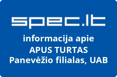 APUS TURTAS Panevėžio filialas, UAB