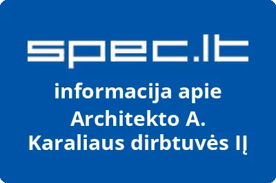 Architekto A. Karaliaus dirbtuvės, IĮ