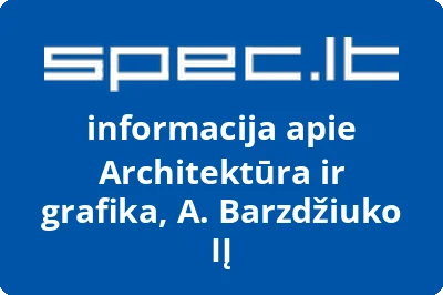 A. Barzdžiuko įmonė ARCHITEKTŪRA IR GRAFIKA