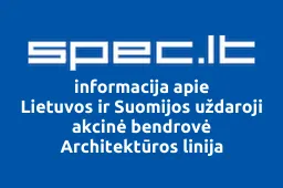 Lietuvos ir Suomijos uždaroji akcinė bendrovė Architektūros linija | spec.lt