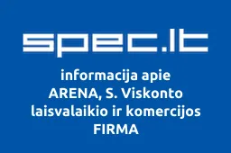 ARENA, S. Viskonto laisvalaikio ir komercijos FIRMA