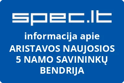 ARISTAVOS NAUJOSIOS 5 NAMO SAVININKŲ BENDRIJA