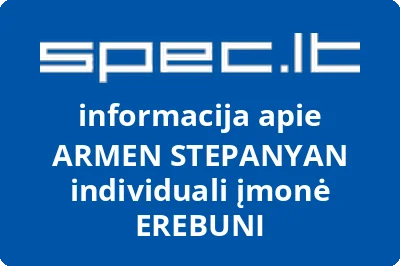 ARMEN STEPANYAN individuali įmonė EREBUNI