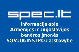 Armėnijos ir Jugoslavijos bendros įmonės SOVJUGINSTROJ atstovybė | spec.lt