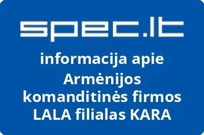 Armėnijos komanditinės firmos LALA filialas KARA