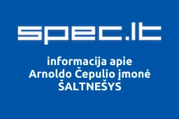 Arnoldo Čepulio įmonė ŠALTNEŠYS | spec.lt