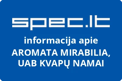 AROMATA MIRABILIA, UAB KVAPŲ NAMAI