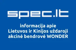 Lietuvos ir Kinijos uždaroji akcinė bendrovė WONDER | spec.lt