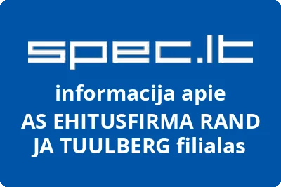 AS EHITUSFIRMA RAND JA TUULBERG filialas