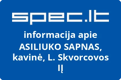 ASILIUKO SAPNAS, kavinė, L. Skvorcovos, IĮ