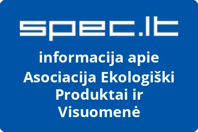 Asociacija EKOLOGIŠKI PRODUKTAI IR VISUOMENĖ