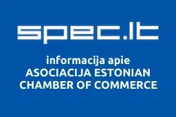 ASOCIACIJA ESTONIAN CHAMBER OF COMMERCE | spec.lt