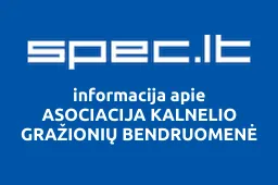 ASOCIACIJA KALNELIO GRAŽIONIŲ BENDRUOMENĖ | spec.lt