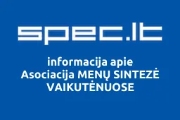 Asociacija MENŲ SINTEZĖ VAIKUTĖNUOSE | spec.lt