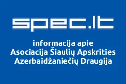 Asociacija Šiaulių Apskrities Azerbaidžaniečių Draugija | spec.lt