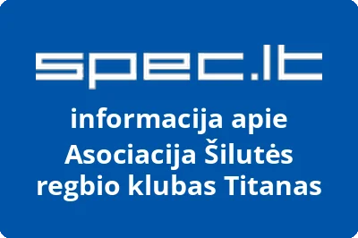Asociacija Šilutės regbio klubas Titanas | spec.lt