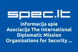 Asociacija The International Diplomatic Mission Organizations for Security and Community Europe | spec.lt