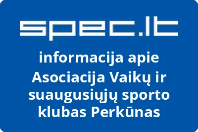 Asociacija Vaikų ir suaugusiųjų sporto klubas Perkūnas | spec.lt