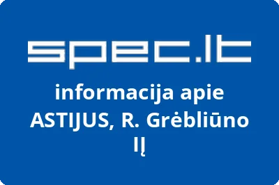 ASTIJUS, R. Grėbliūno, IĮ