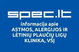 ASTMOS, ALERGIJOS IR LĖTINIŲ PLAUČIŲ LIGŲ KLINIKA, VŠĮ | spec.lt