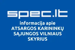 ATSARGOS KARININKŲ SĄJUNGOS VILNIAUS SKYRIUS | spec.lt