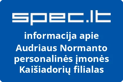 Audriaus Normanto personalinės įmonės Kaišiadorių filialas